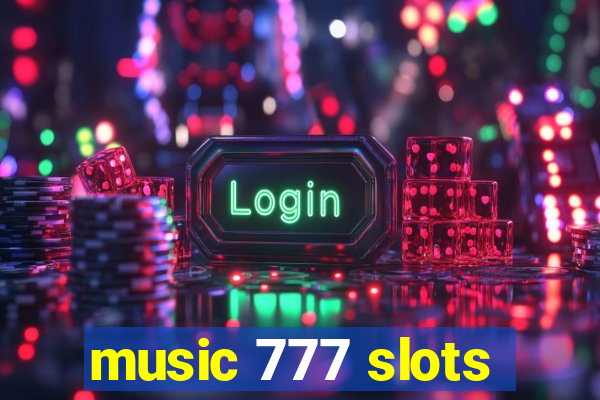 music 777 slots